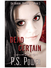 Dead Certain • Eve Benson: Vampire - Book 3