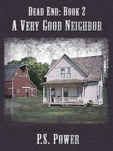 A Very Good Neighbor • Dead End: Book 2