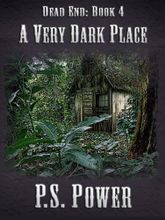 A Very Dark Place • Dead End: Book 4