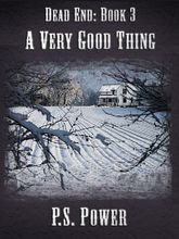 A Very Good Thing • Dead End: Book 3
