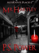 Mr. Hartley • Alternate Places: Book 1