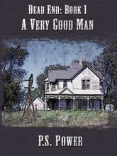 A Very Good Man • Dead End: Book 1